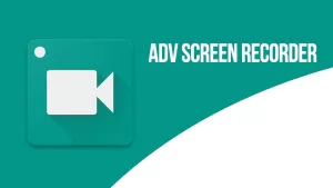 ADV Screen Recorder MOD APK Download By APKSTUFFS